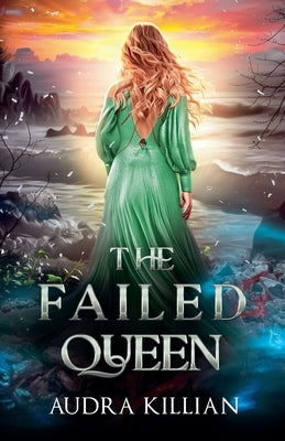 The Failed Queen by Killian, Audra