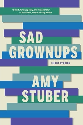 Sad Grownups by Stuber, Amy