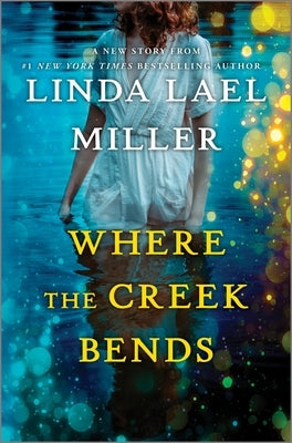 Where the Creek Bends by Miller, Linda Lael