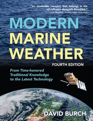 Modern Marine Weather: From Time-honored Traditional Knowledge to the Latest Technology by Burch, David