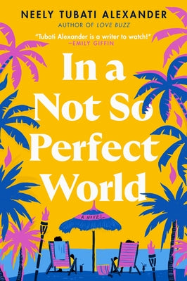 In a Not So Perfect World by Tubati-Alexander, Neely