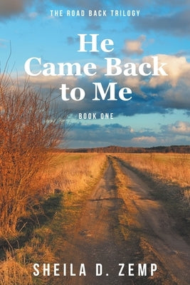 He Came Back to Me by Zemp, Sheila D.