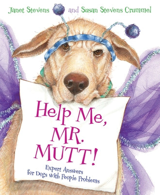 Help Me, Mr. Mutt!: Expert Answers for Dogs with People Problems by Crummel, Susan Stevens