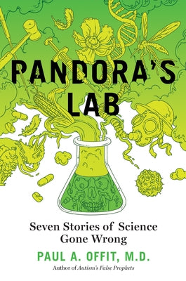 Pandora's Lab: Seven Stories of Science Gone Wrong by Offit, Paul A.