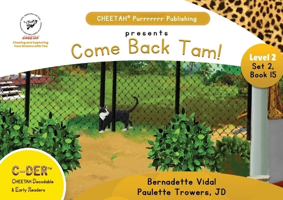 C-DER (CHEETAH Decodable Early Readers, Set 2, Book 15, Come Back, Tam! by Trowers-Lawrence, Jd Paulette