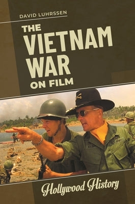 The Vietnam War on Film by Luhrssen, David