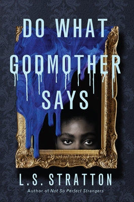 Do What Godmother Says by Stratton, L. S.