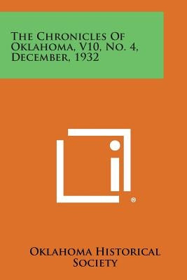 The Chronicles of Oklahoma, V10, No. 4, December, 1932 by Oklahoma Historical Society