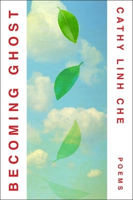 Becoming Ghost: Poetry by Che, Cathy Linh