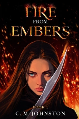 Fire From Embers by Johnston, C. M.