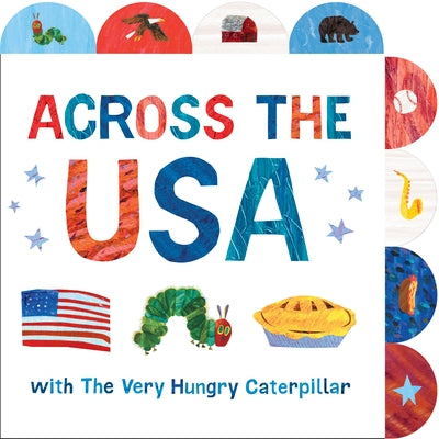 Across the USA with the Very Hungry Caterpillar: A Tabbed Board Book by Carle, Eric