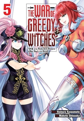 The War of Greedy Witches, Vol. 5: Volume 5 by Kawamoto, Homura