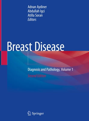 Breast Disease: Diagnosis and Pathology, Volume 1 by Aydiner, Adnan
