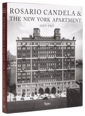 Rosario Candela & the New York Apartment: 1927-1937 the Architecture of the Age by Netto, David