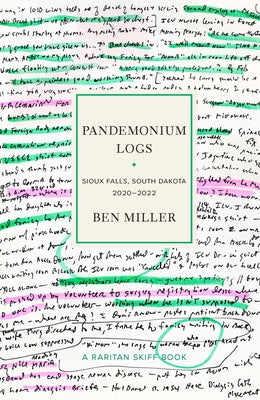 Pandemonium Logs: Sioux Falls, South Dakota, 2020-2022 by Miller, Ben