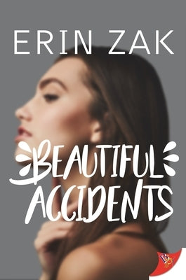 Beautiful Accidents by Zak, Erin