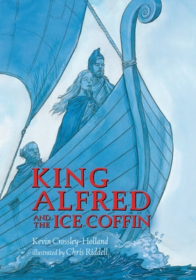 King Alfred and the Ice Coffin by Crossley-Holland, Kevin