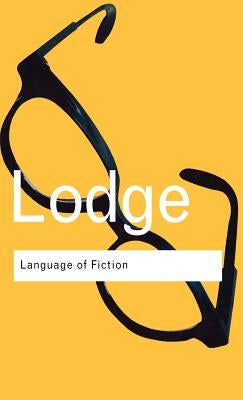 Language of Fiction: Essays in Criticism and Verbal Analysis of the English Novel by Lodge, David