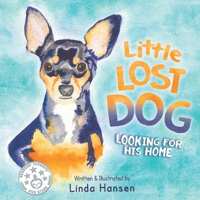 Little Lost Dog, Looking For His Home by Hansen, Linda