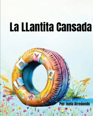 La LLantita Cansada by Arredondo, Isela J.