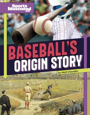 Baseball's Origin Story by Chandler, Matt