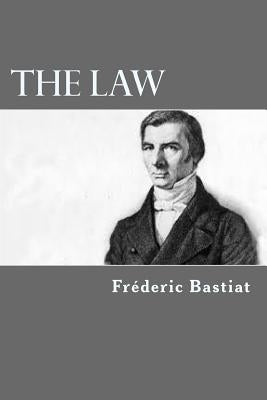 The law by Bastiat, Frederic