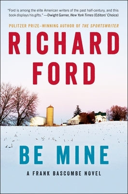 Be Mine: A Frank Bascombe Novel by Ford, Richard