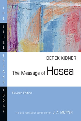 The Message of Hosea by Kidner, Derek