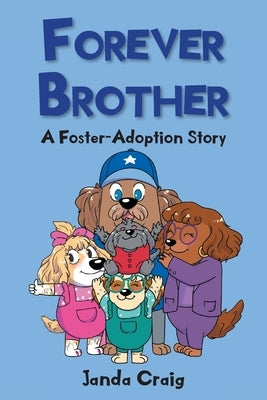 Forever Brother: A Foster-Adoption Story by Craig, Janda