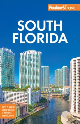 Fodor's South Florida: With Miami, Fort Lauderdale, and the Keys by Fodor's Travel Guides