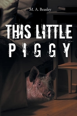 This Little Piggy by Beasley, M. a.