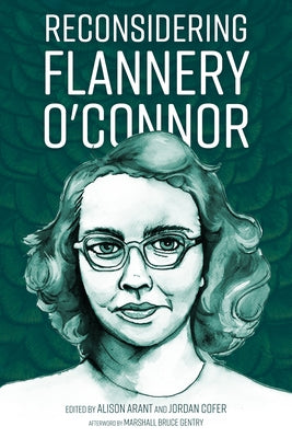 Reconsidering Flannery O'Connor by Arant, Alison