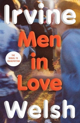 Men in Love by Welsh, Irvine