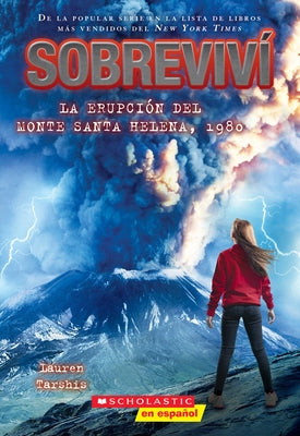 Sobreviv? La Erupci?n del Monte Santa Helena, 1980 (I Survived the Eruption of Mount St. Helens, 1980) by Tarshis, Lauren