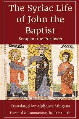 Syriac Life of John the Baptist by Serapion the Presbyter