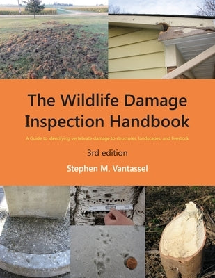 Wildlife Damage Inspection Handbook, 3rd edition by Vantassel, Stephen