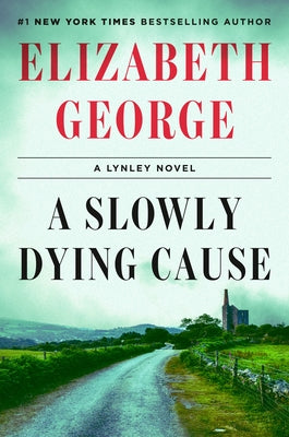 A Slowly Dying Cause: A Lynley Novel by George, Elizabeth