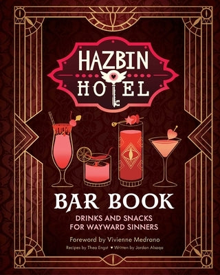 The Hazbin Hotel Bar Book: Drinks and Snacks for Wayward Sinners by Medrano, Vivienne