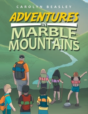Adventures in Marble Mountains by Beasley, Carolyn