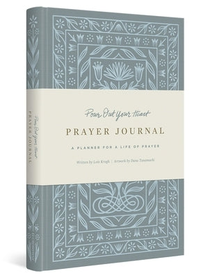 Pour Out Your Heart Prayer Journal: A Planner for a Life of Prayer (Cloth Over Board) by Tanamachi, Dana
