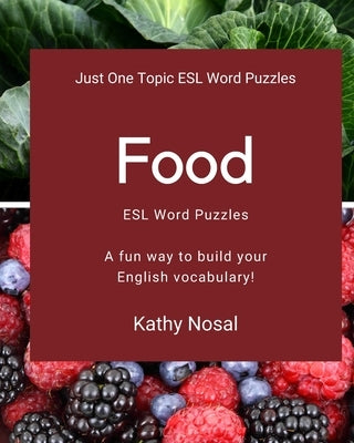 Food ESL Word Puzzles by Nosal, Kathy