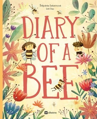 Diary of a Bee by Sekaninova, Stepanka