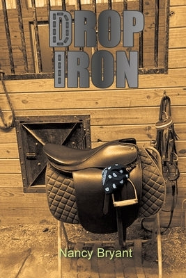 Drop Iron by Bryant, Nancy