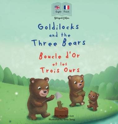 Goldilocks and the Three Bears Boucle d'Or et les Trois Ours by Hamilton-Lee, Ann