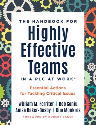 Handbook for Highly Effective Teams in a PLC at Work(r): Essential Actions for Tackling Critical Issues (Building Highly Effective Teams) by Ferriter, William M.
