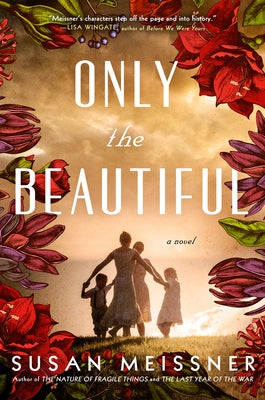 Only the Beautiful by Meissner, Susan