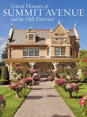 Great Houses of Summit Avenue and the Hill District by Melvin, Karen