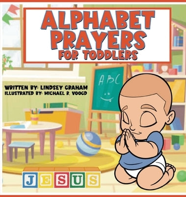 Alphabet Prayers for Toddlers by Graham, Lindsey