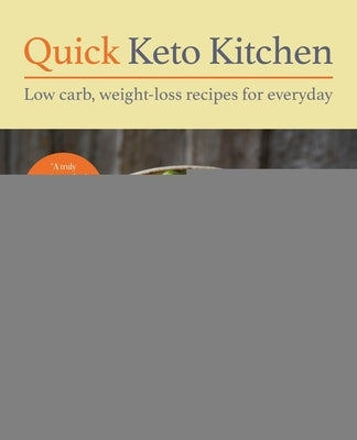 Quick Keto Kitchen: Low-Carb, Weight-Loss Recipes for Every Day by Palmer, Monya Kilian
