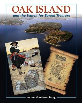 Oak Island and the Search for the Buried Treasure by Hamilton-Barry, Joann